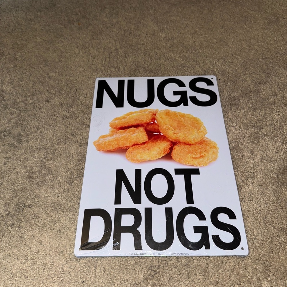 Nugs Not Drugs Metal Sign